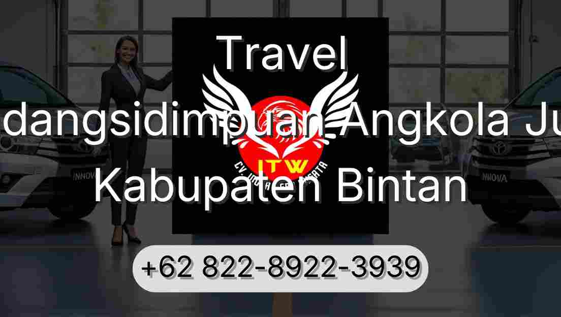 Travel Padangsidimpuan Angkola Julu Kabupaten Bintan