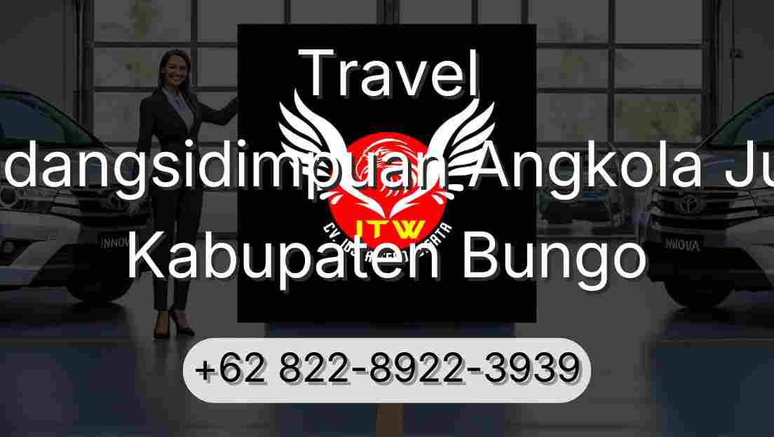 Travel Padangsidimpuan Angkola Julu Kabupaten Bungo