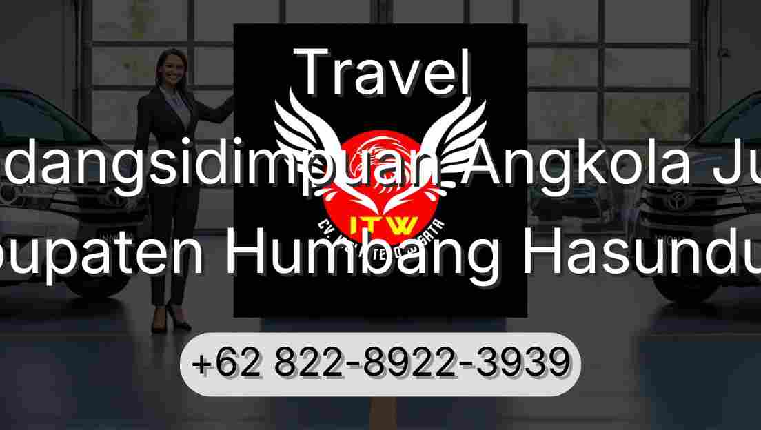 Travel Padangsidimpuan Angkola Julu Kabupaten Humbang Hasundutan