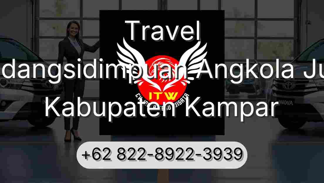 Travel Padangsidimpuan Angkola Julu Kabupaten Kampar