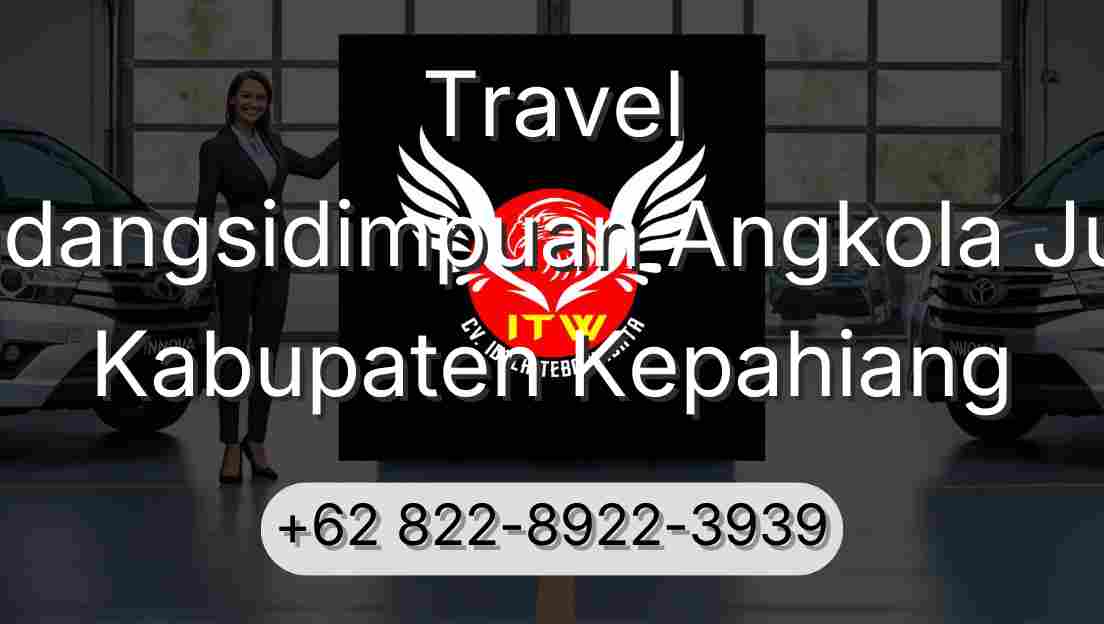 Travel Padangsidimpuan Angkola Julu Kabupaten Kepahiang