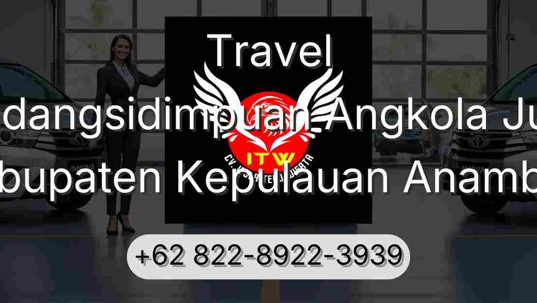 Travel Padangsidimpuan Angkola Julu Kabupaten Kepulauan Anambas