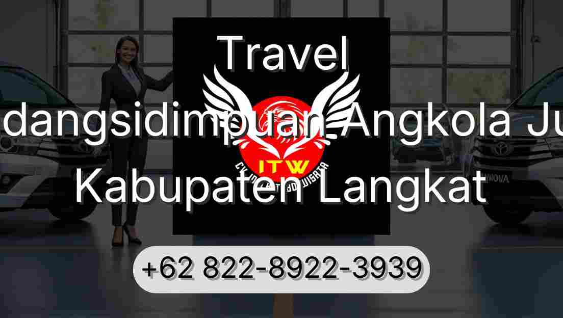 Travel Padangsidimpuan Angkola Julu Kabupaten Langkat