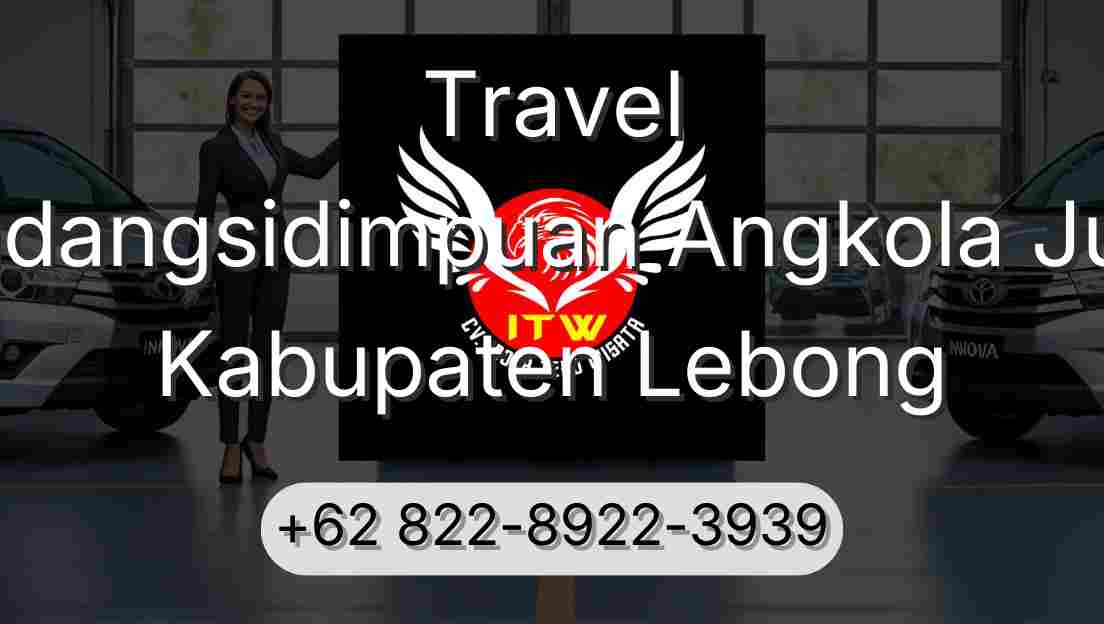 Travel Padangsidimpuan Angkola Julu Kabupaten Lebong