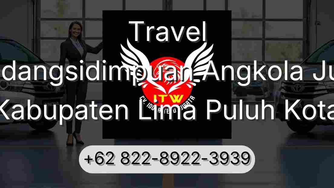 Travel Padangsidimpuan Angkola Julu Kabupaten Lima Puluh Kota