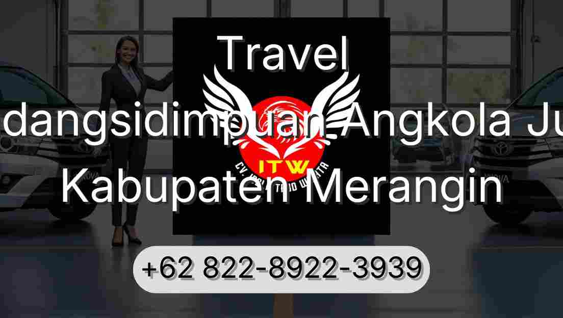 Travel Padangsidimpuan Angkola Julu Kabupaten Merangin