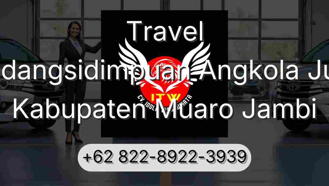 Travel Padangsidimpuan Angkola Julu Kabupaten Muaro Jambi