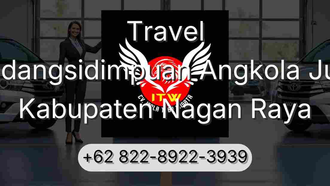 Travel Padangsidimpuan Angkola Julu Kabupaten Nagan Raya