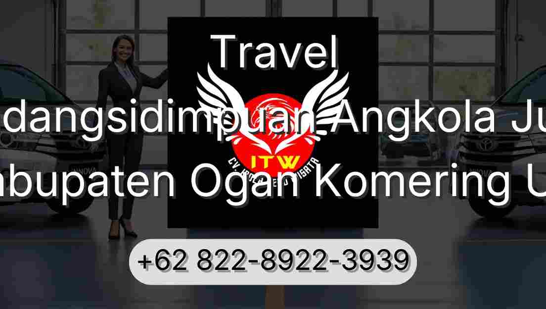 Travel Padangsidimpuan Angkola Julu Kabupaten Ogan Komering Ulu