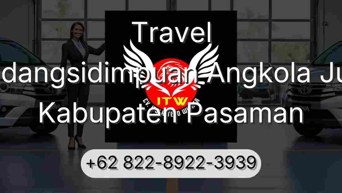 Travel Padangsidimpuan Angkola Julu Kabupaten Pasaman