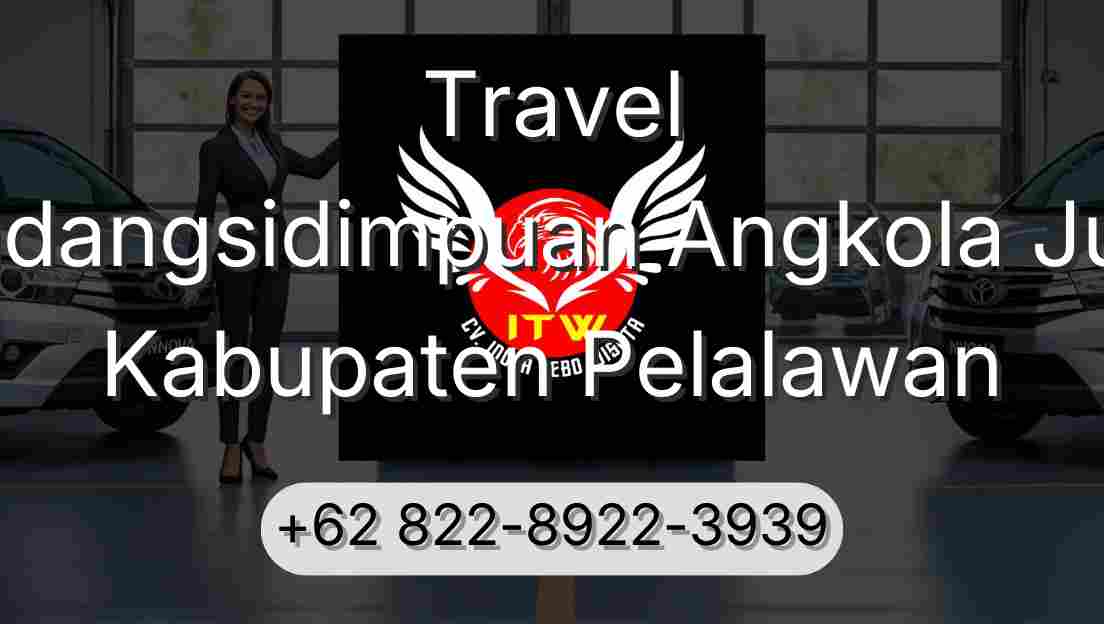 Travel Padangsidimpuan Angkola Julu Kabupaten Pelalawan