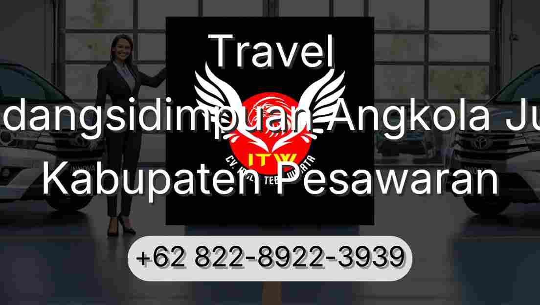 Travel Padangsidimpuan Angkola Julu Kabupaten Pesawaran