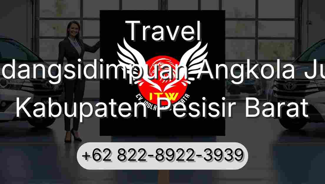 Travel Padangsidimpuan Angkola Julu Kabupaten Pesisir Barat