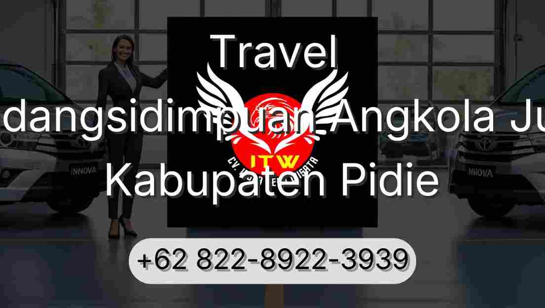 Travel Padangsidimpuan Angkola Julu Kabupaten Pidie