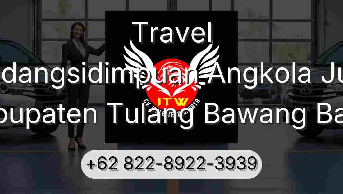 Travel Padangsidimpuan Angkola Julu Kabupaten Tulang Bawang Barat