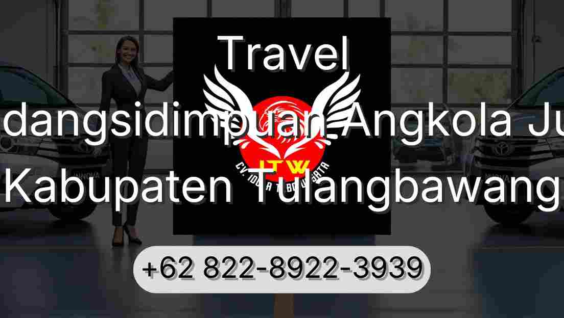 Travel Padangsidimpuan Angkola Julu Kabupaten Tulangbawang