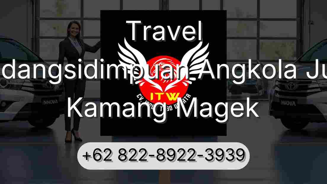 Travel Padangsidimpuan Angkola Julu Kamang Magek