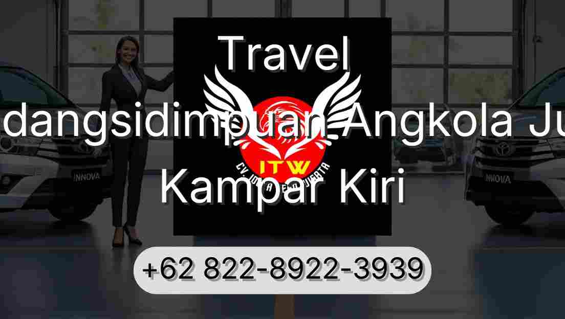 Travel Padangsidimpuan Angkola Julu Kampar Kiri