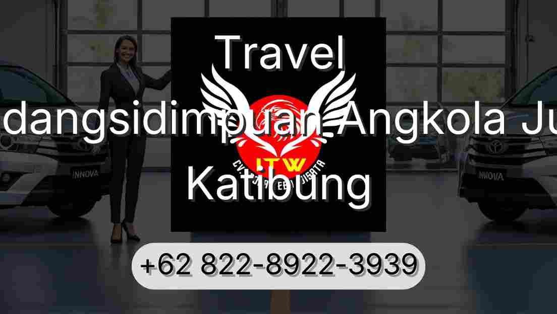 Travel Padangsidimpuan Angkola Julu Katibung