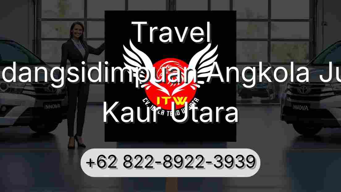 Travel Padangsidimpuan Angkola Julu Kaur Utara
