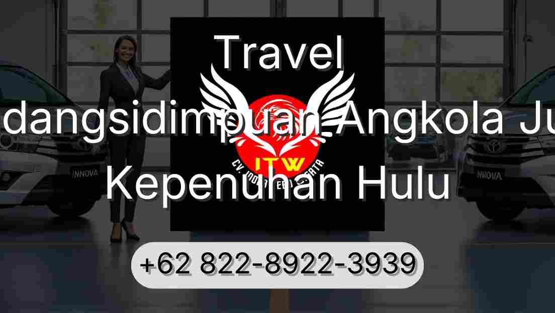 Travel Padangsidimpuan Angkola Julu Kepenuhan Hulu