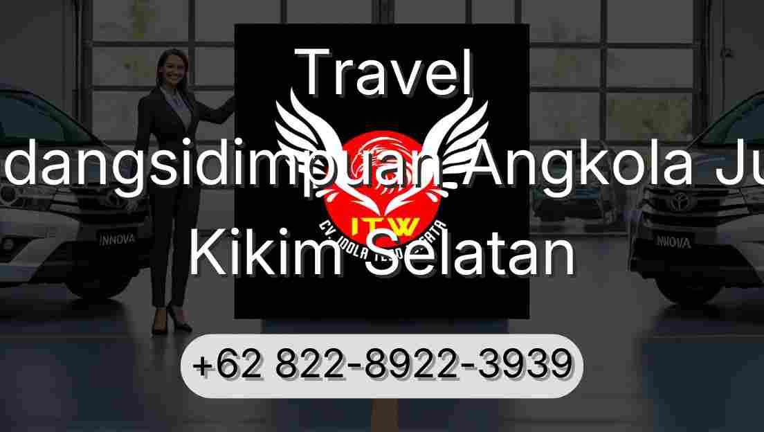 Travel Padangsidimpuan Angkola Julu Kikim Selatan