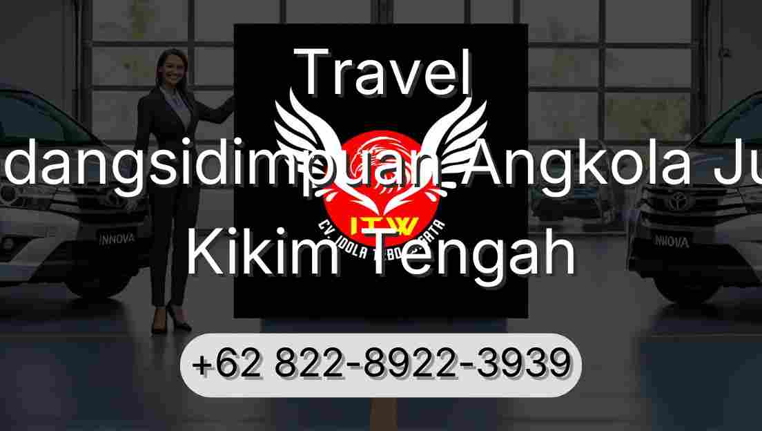 Travel Padangsidimpuan Angkola Julu Kikim Tengah