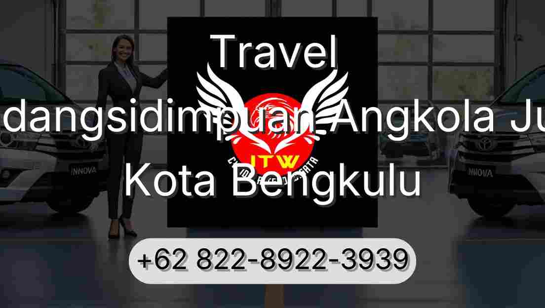 Travel Padangsidimpuan Angkola Julu Kota Bengkulu