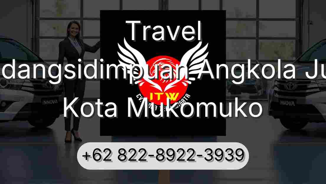 Travel Padangsidimpuan Angkola Julu Kota Mukomuko