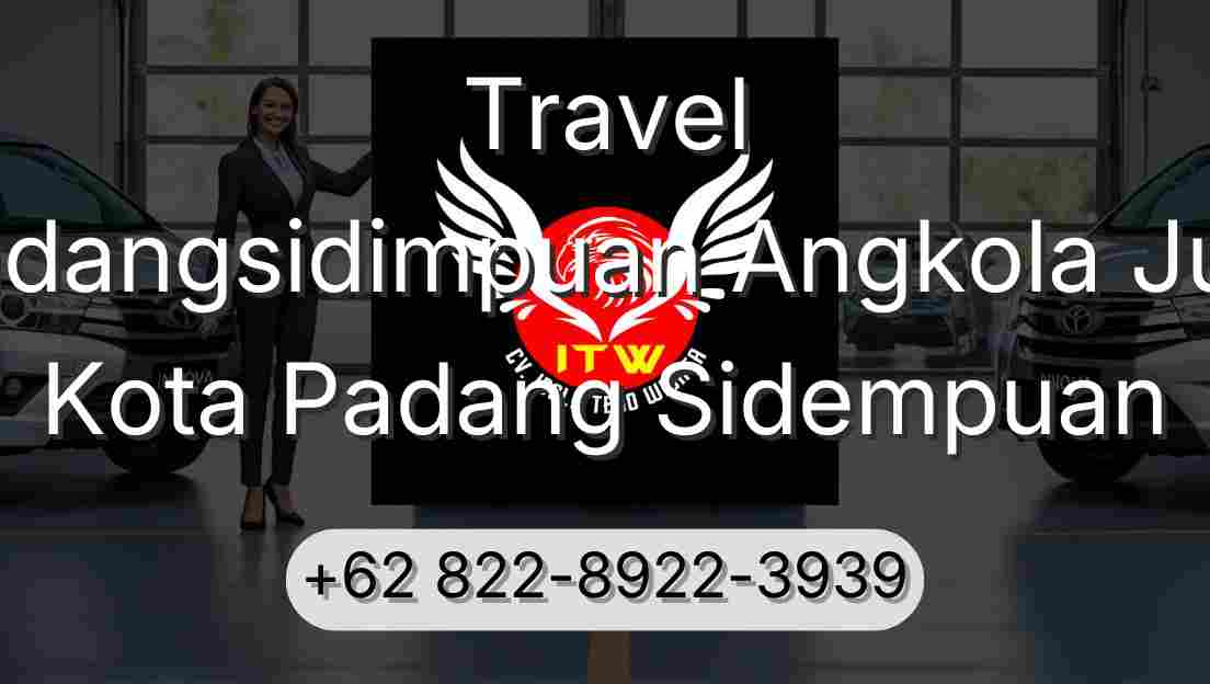 Travel Padangsidimpuan Angkola Julu Kota Padang Sidempuan