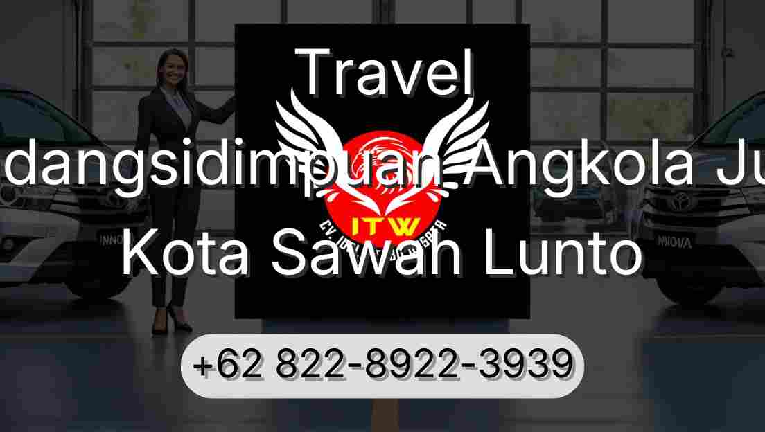 Travel Padangsidimpuan Angkola Julu Kota Sawah Lunto