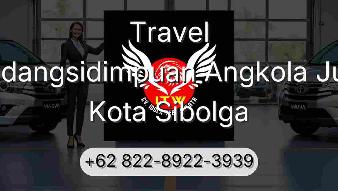 Travel Padangsidimpuan Angkola Julu Kota Sibolga