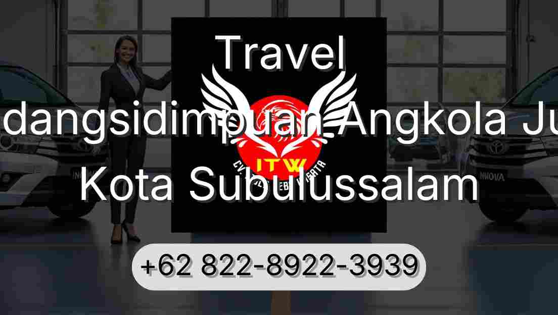 Travel Padangsidimpuan Angkola Julu Kota Subulussalam