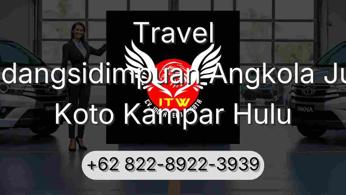 Travel Padangsidimpuan Angkola Julu Koto Kampar Hulu