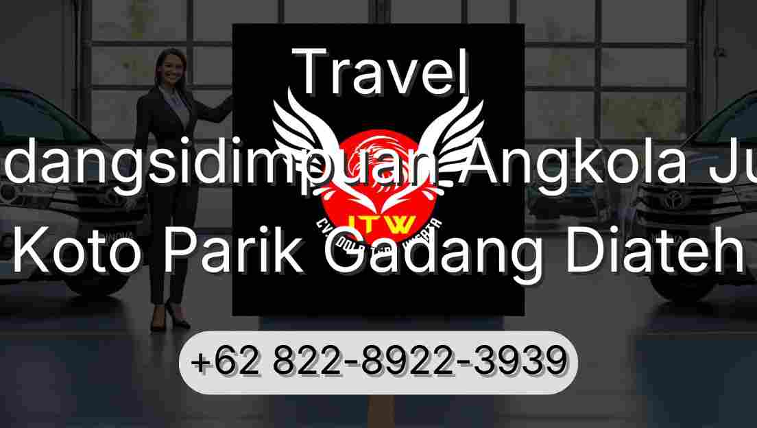 Travel Padangsidimpuan Angkola Julu Koto Parik Gadang Diateh