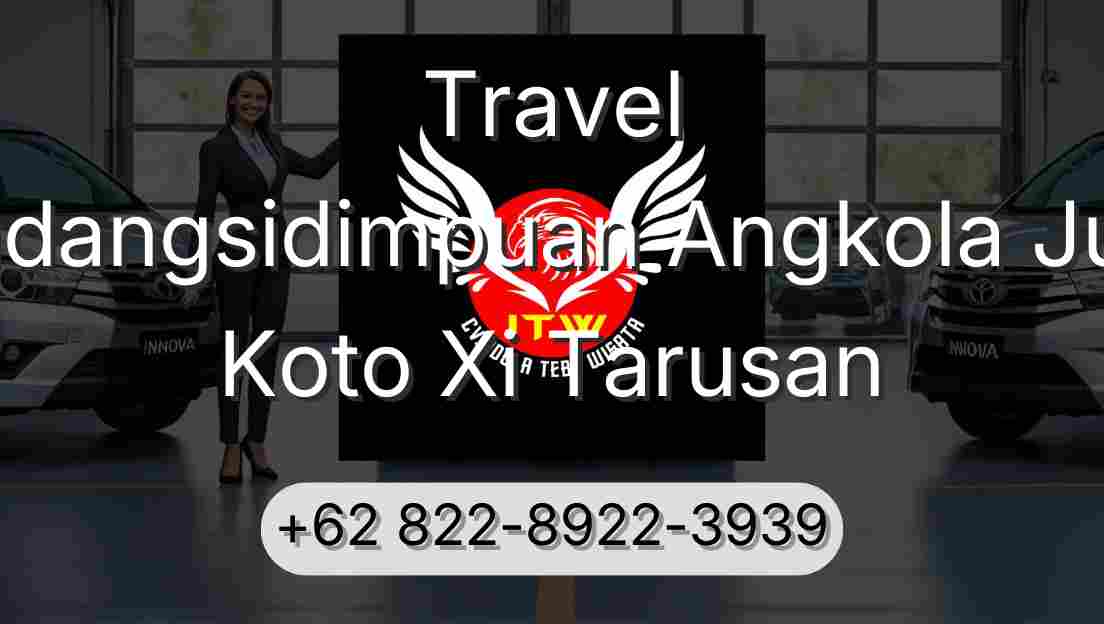 Travel Padangsidimpuan Angkola Julu Koto Xi Tarusan