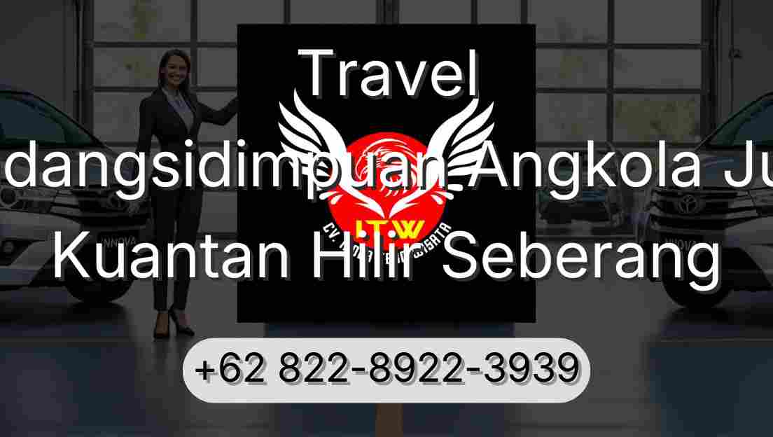 Travel Padangsidimpuan Angkola Julu Kuantan Hilir Seberang