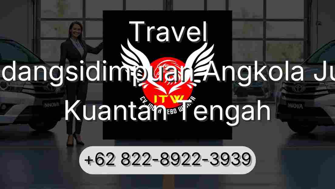 Travel Padangsidimpuan Angkola Julu Kuantan Tengah