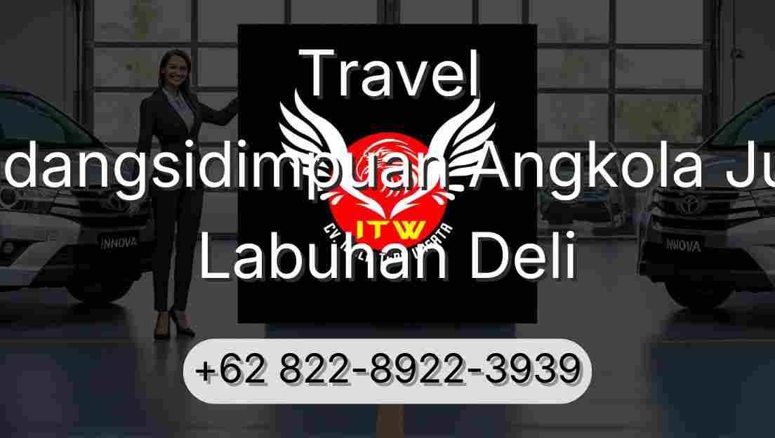 Travel Padangsidimpuan Angkola Julu Labuhan Deli