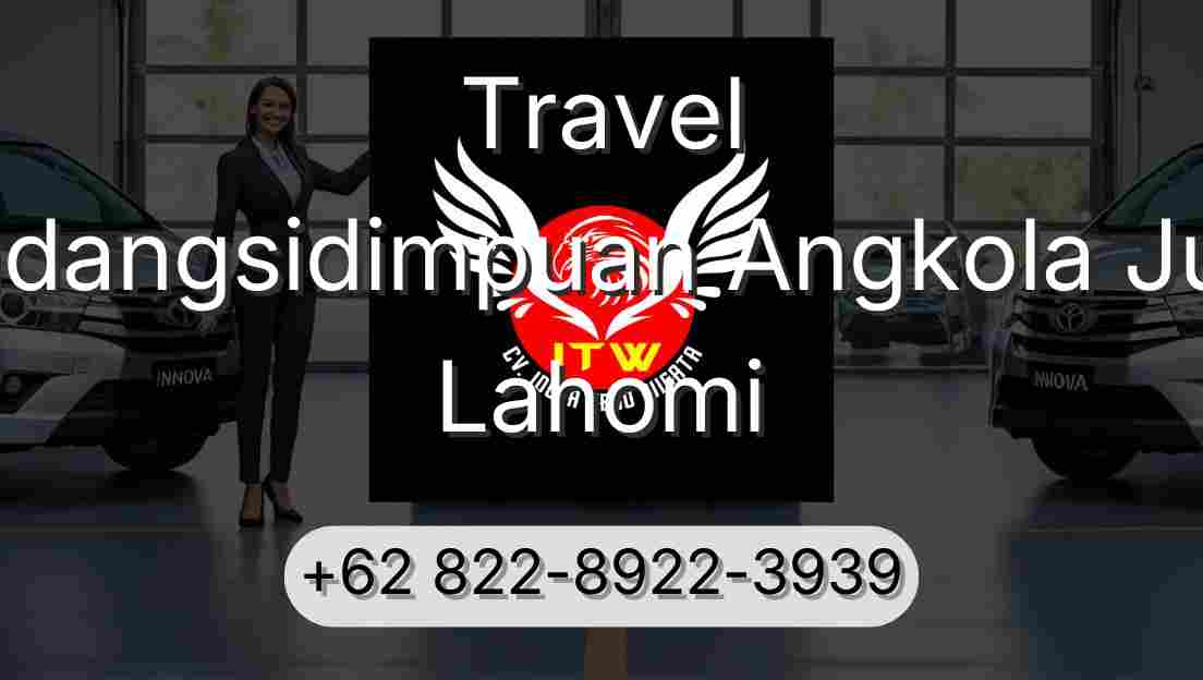 Travel Padangsidimpuan Angkola Julu Lahomi