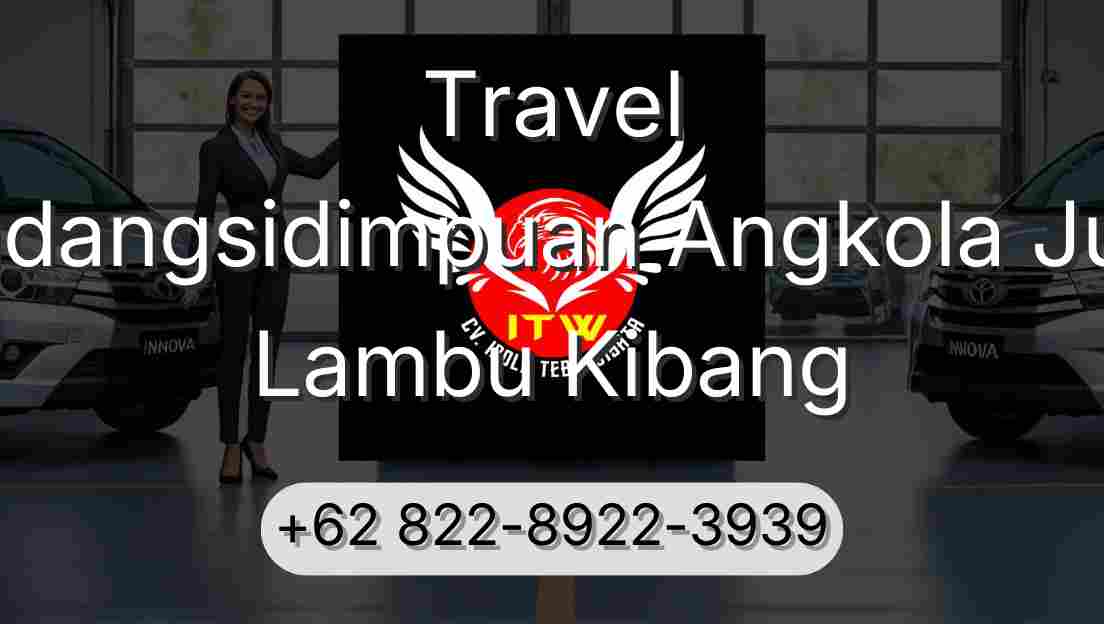 Travel Padangsidimpuan Angkola Julu Lambu Kibang