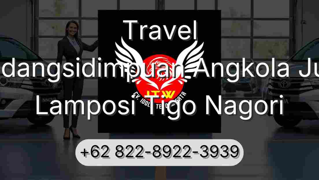 Travel Padangsidimpuan Angkola Julu Lamposi Tigo Nagori