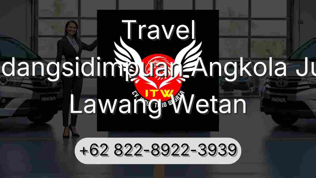 Travel Padangsidimpuan Angkola Julu Lawang Wetan