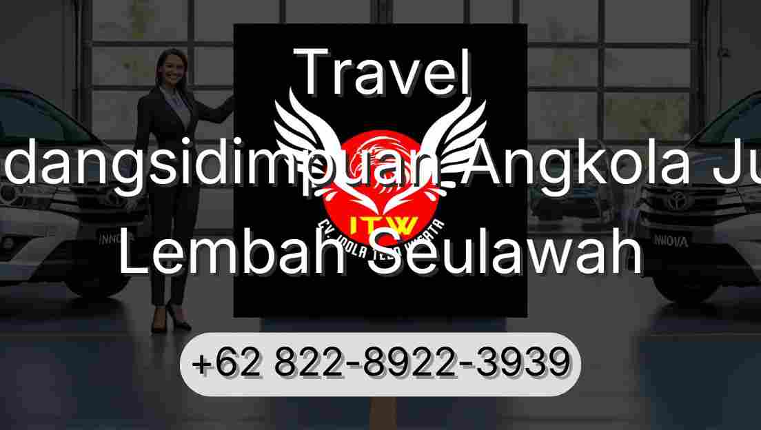 Travel Padangsidimpuan Angkola Julu Lembah Seulawah