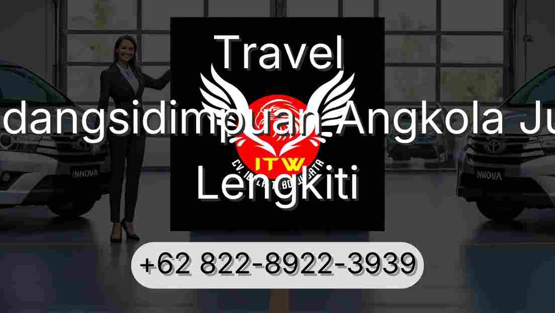 Travel Padangsidimpuan Angkola Julu Lengkiti
