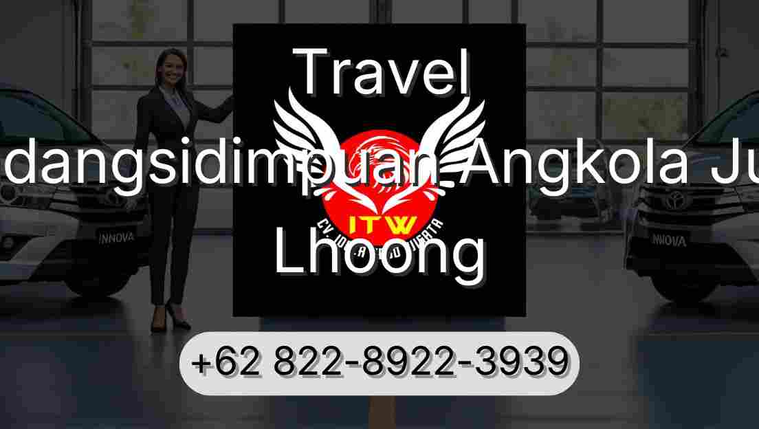 Travel Padangsidimpuan Angkola Julu Lhoong