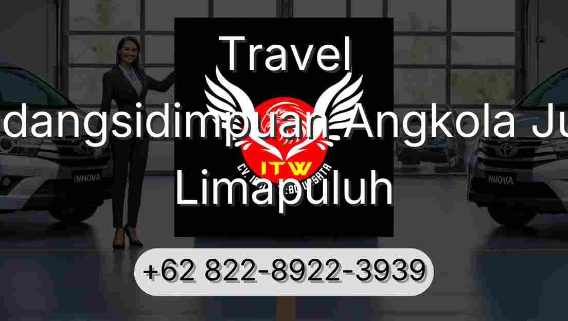 Travel Padangsidimpuan Angkola Julu Limapuluh