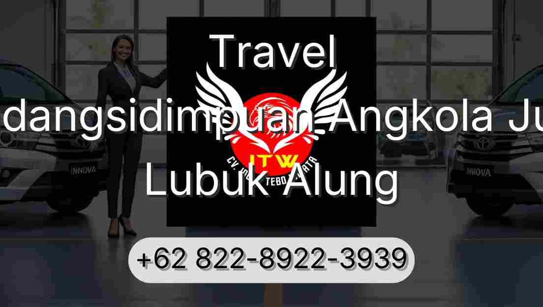 Travel Padangsidimpuan Angkola Julu Lubuk Alung