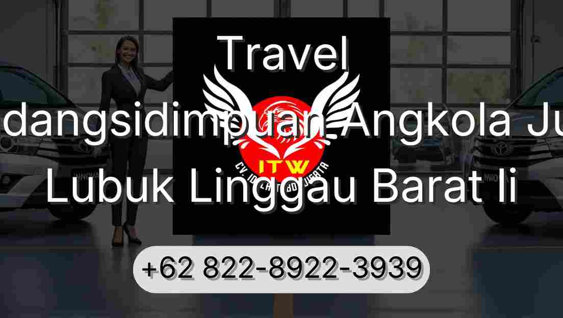 Travel Padangsidimpuan Angkola Julu Lubuk Linggau Barat Ii