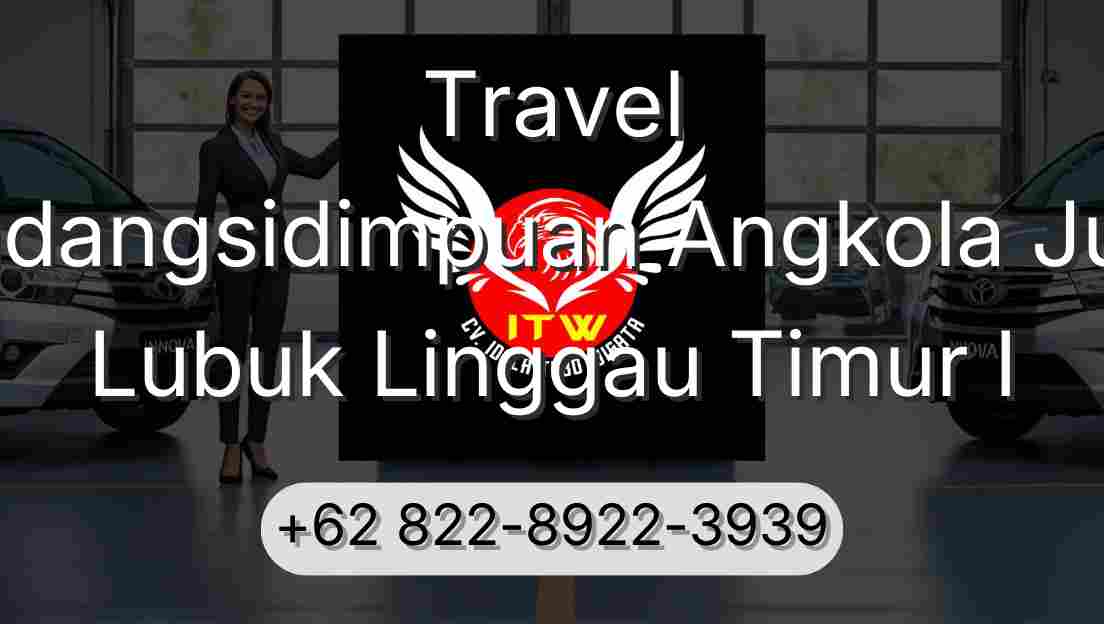 Travel Padangsidimpuan Angkola Julu Lubuk Linggau Timur I